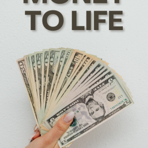 Money to Life – Financial Empowerment Guide